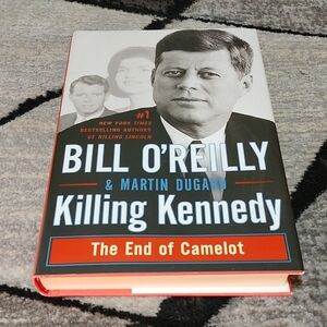 KILLING KENNEDY THE END OF CAMELOT HARDCOVER BOOK BIOGRAPHY